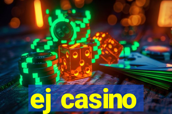 ej casino